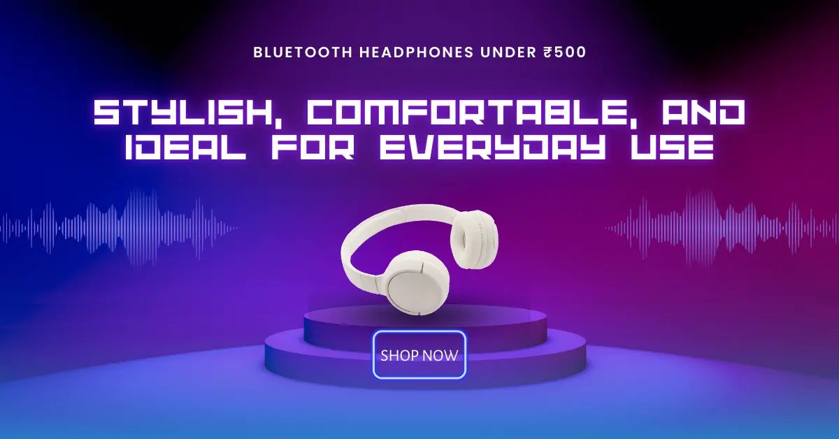 best-bluetooth-headphones-under-500-top-5-options-that-are-stylish-comfortable-and-perfect-for-everyday-use